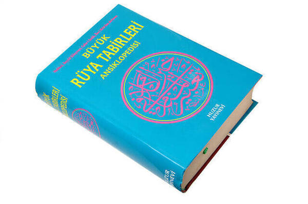 Büyük Rüya Tabirleri Ansiklopedisi Kitabı (Nablusi, Seyyid Süleyman, Caferi Sadık, İbn-i Sirin'den D