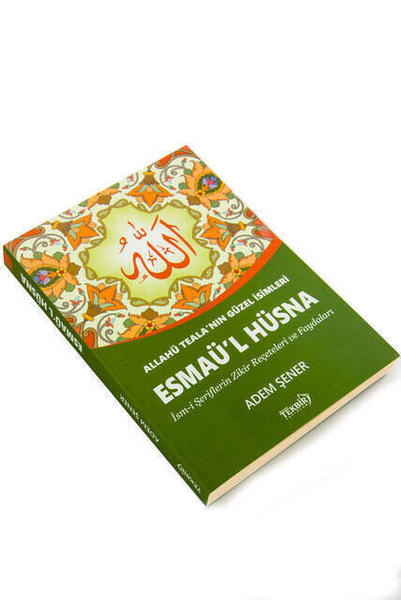 Esma-ül Hüsna - Allahu Tealanın Güzel İsimleri