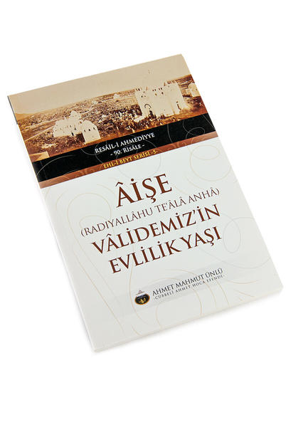 Aişe (Radıyallâhu Teâlâ Anhâ) Vâlidemiz'in Evlilik Yaşı