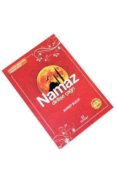 Namaz Dirilişe Çağrı - Namaza Başlatan Kırmızı Kitap