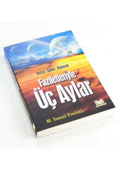 Recep Şaban Ramazan Üç Ayların Fazileti M. İsmail Fındıkoğlu - Yasin Yayınevi