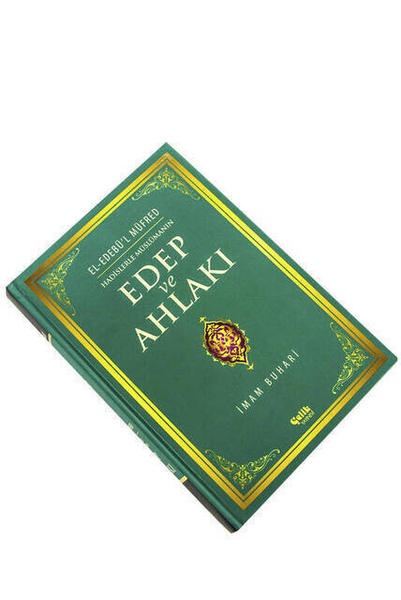 Hadislerle Müslümanın Edep ve Ahlakı - El-Edebü'l Müfred